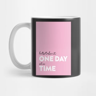 One day at a time Mug